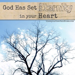 God Has Set Eternity in your Heart